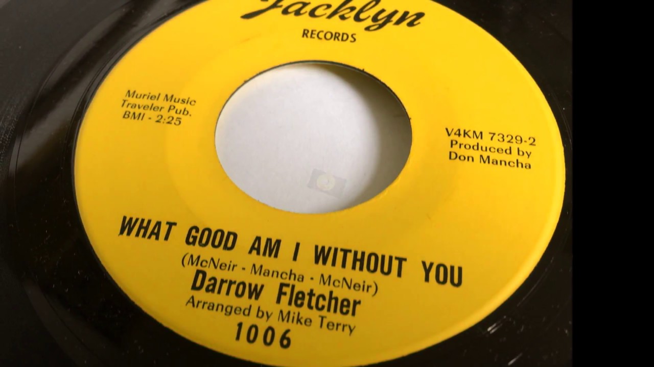 What Good Am I Without You ~ Darrow Fletcher