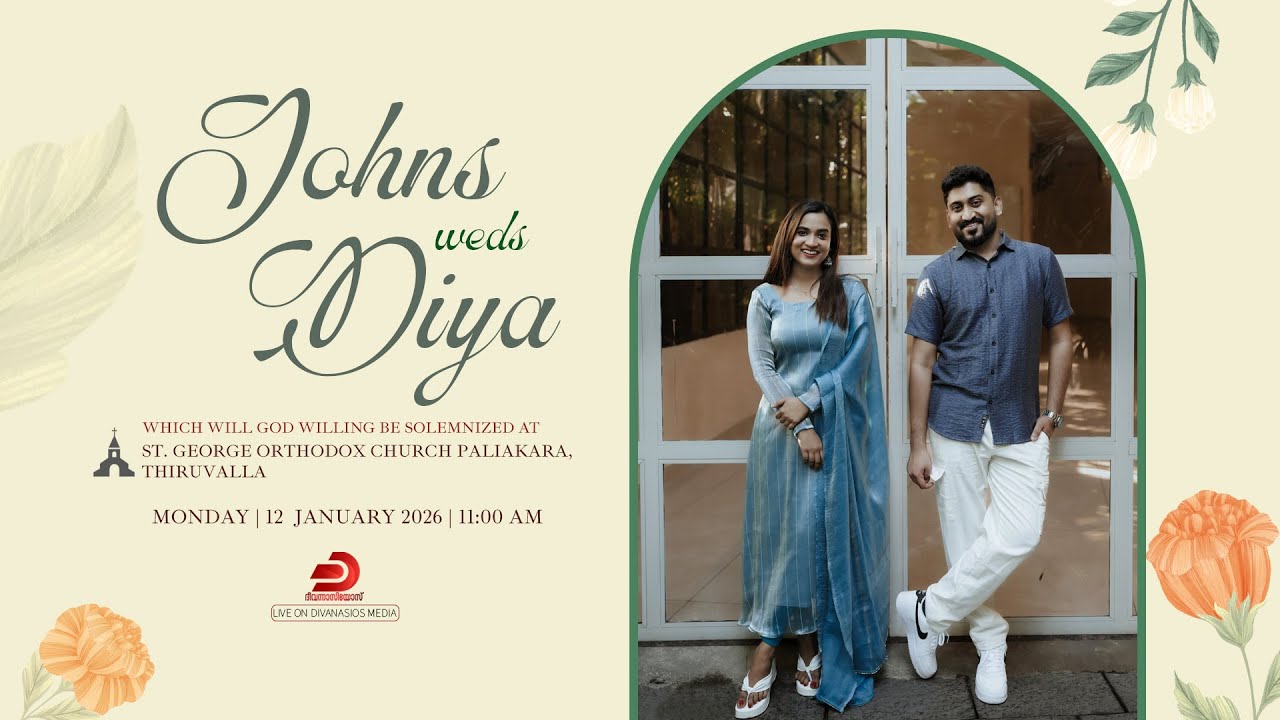 Johns weds Diya - WEDDING CEREMONY | St. George Orthodox Church Paliakara, Thiruvalla - LIVE
