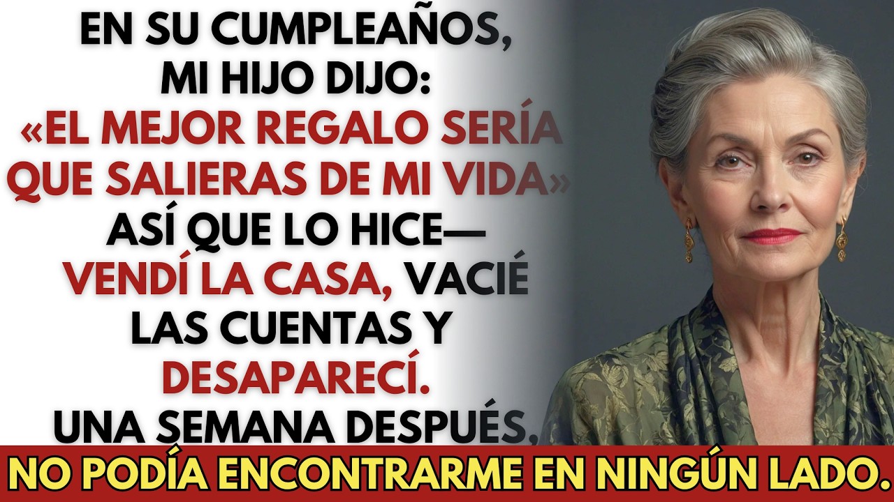 «El mejor regalo sería que te fueras», dijo mi hijo—Así que me fui. Sin decir una palabra.