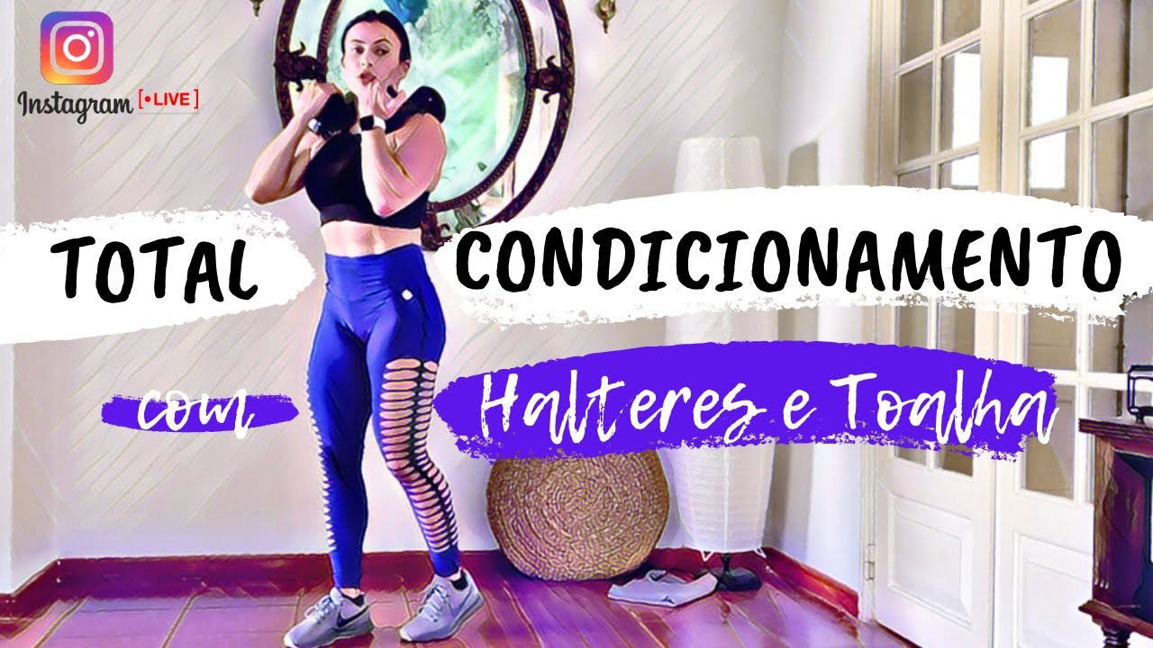 Instagram LIVE 40 (11 Maio) - Total Condicionamento com Halteres e Toalha | Carolina NOW