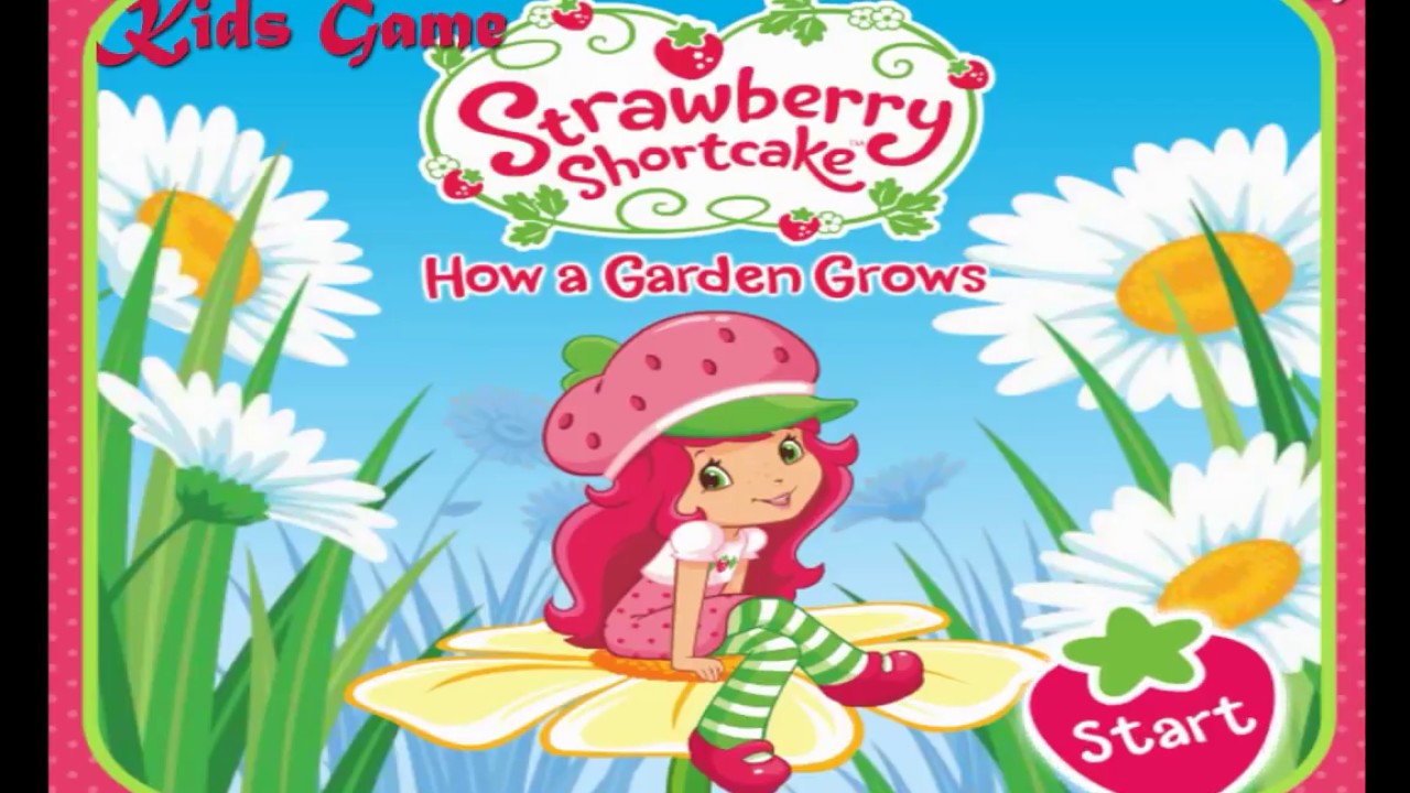 Strawberry Shortcake Games How a Garden Grows Online Kids Game
