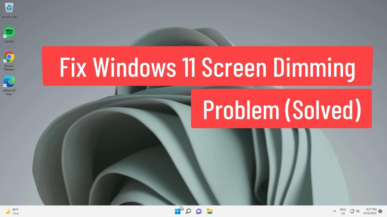 Fix Windows 11 Screen Dimming Problem