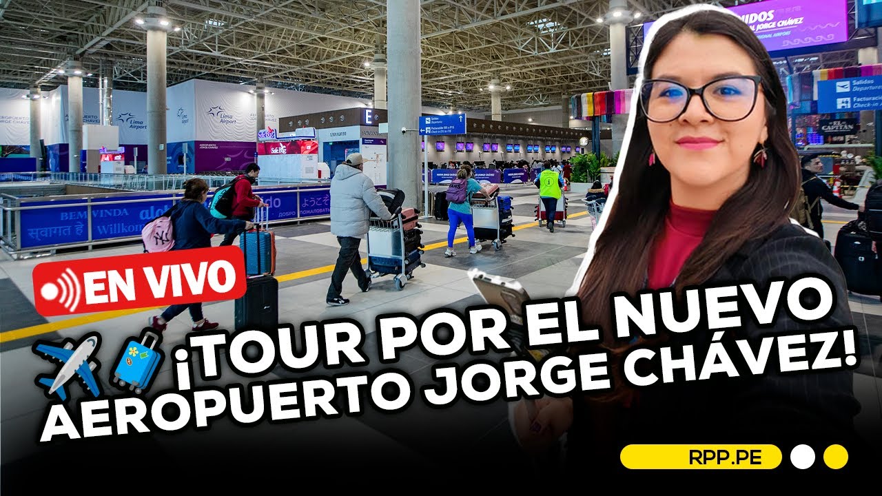 ✈️ #ENVIVO 🔴TOUR POR EL NUEVO AEROPUERTO JORGE CHÁVEZ #RPPESPECIALES
