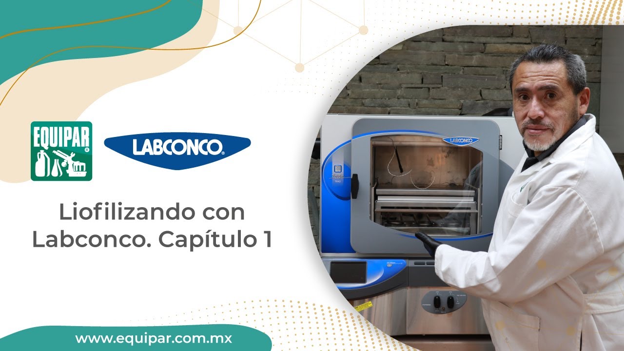 Liofilizando con Labconco. Capítulo 1