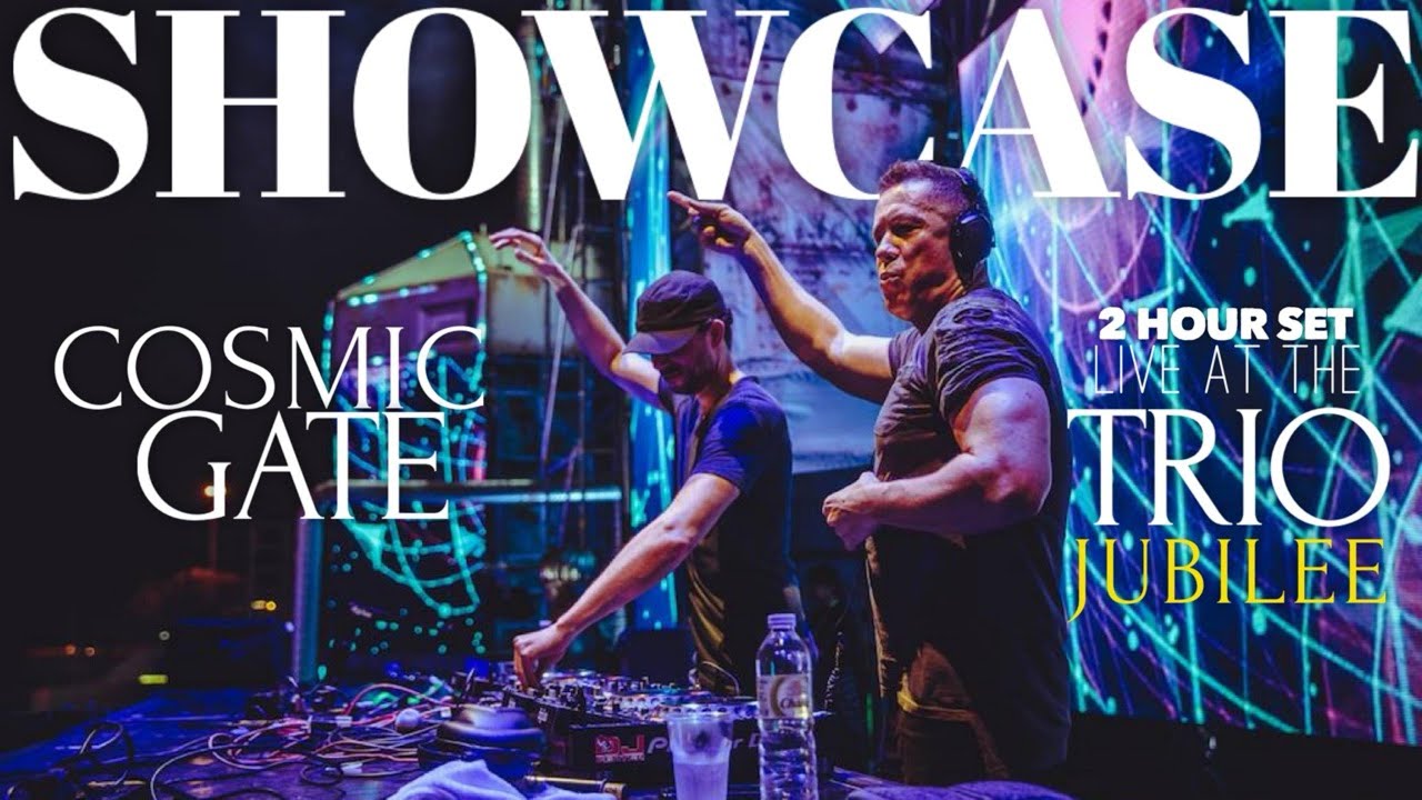 COSMIC GATE EXPERIENCE LIVE @ TRIO JUBILEE SHOWCASE