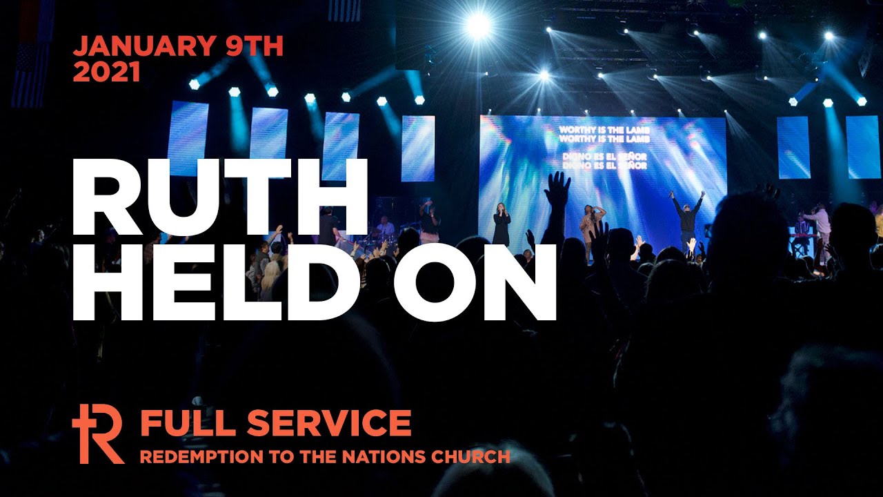 Ruth Held On | Full Service | January 9, 2022 | Redemption To The Nations Church