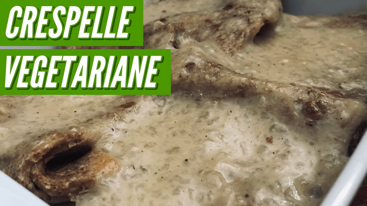 CRESPELLE VEGETARIANE l RICETTE PRIMI PIATTI SFIZIOSI
