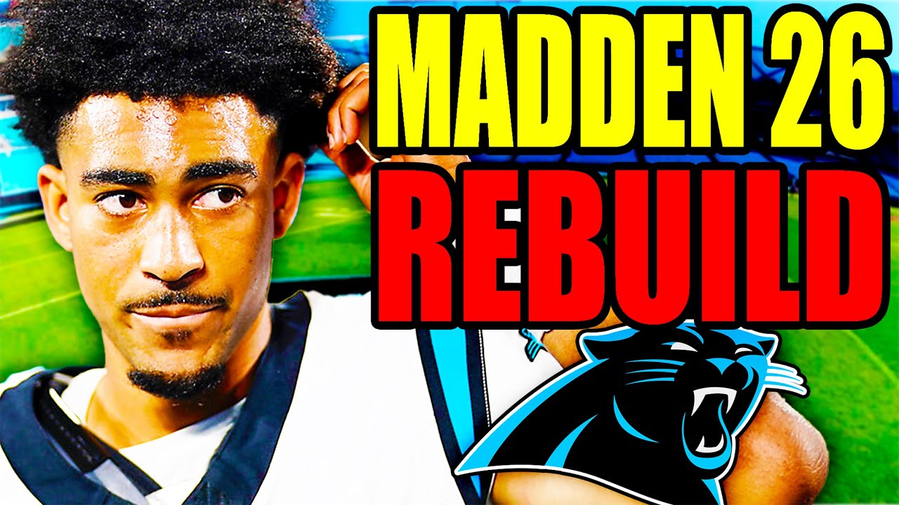 I Rebuilt the WORST Team in Madden 26, The CAROLINA PANTHERS..