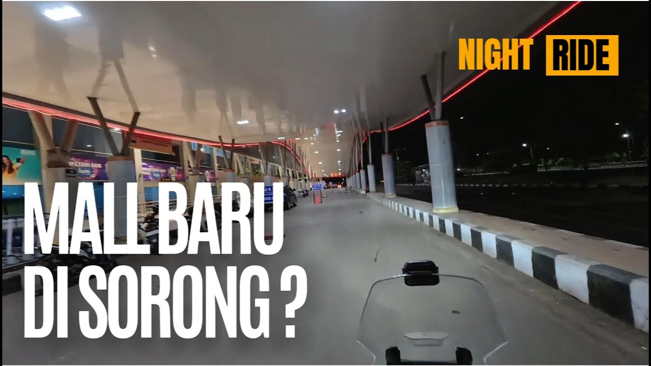Malam Hari di Sorong. Mall Baru Kah? Keren Betul - 0020 #papua