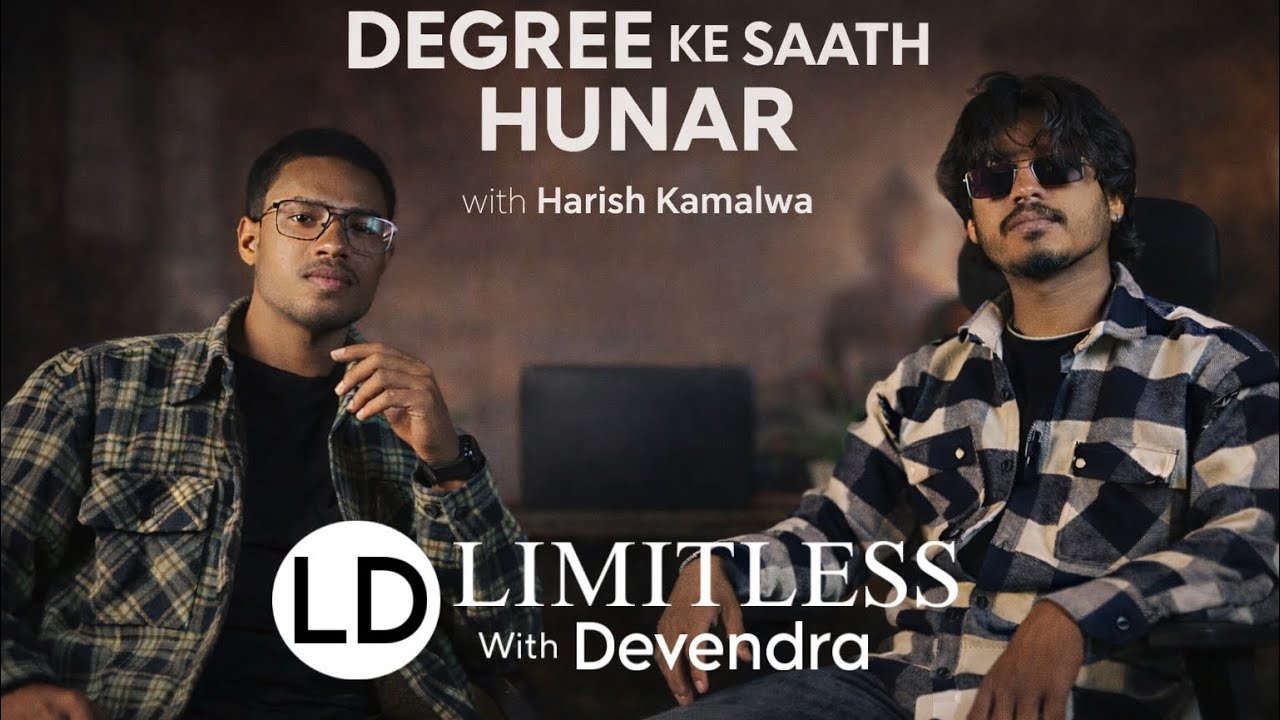 DEGREE KE SATH HUNAR | LIMITLESS WITH DEVENDRA | HARISH KAMALWA