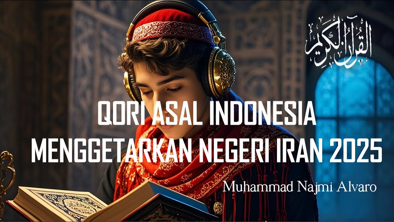 Detik-detik Muhammad Najmi Alvaro Qori Asal Indonesia Tampil di Negeri IRAN 2025