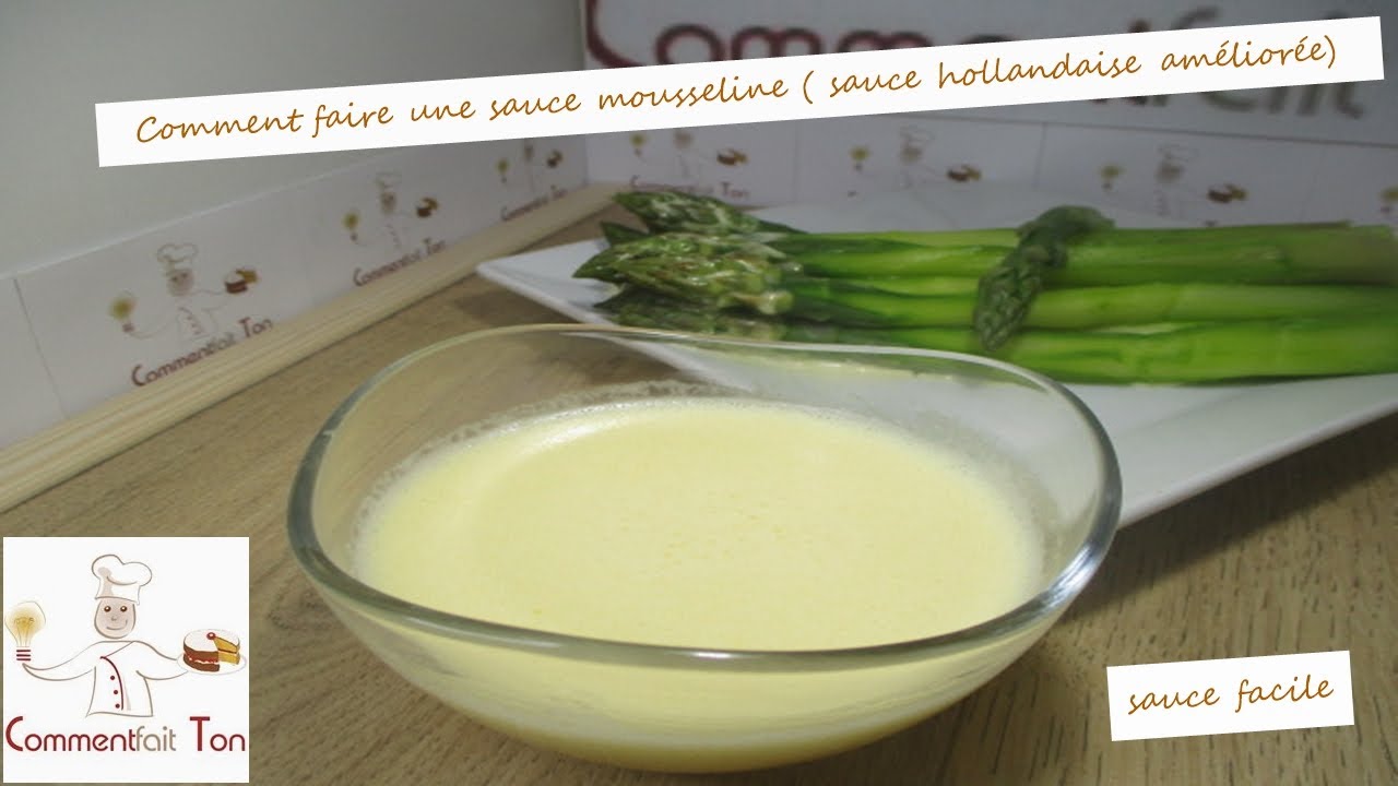 Comment faire une sauce mousseline ( sauce hollandaise améliorée)?