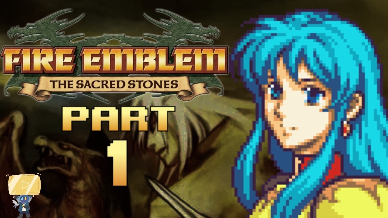 Fire Emblem The Sacred Stones Ironman| Part 1: She's Gonna Get Strength, Trust