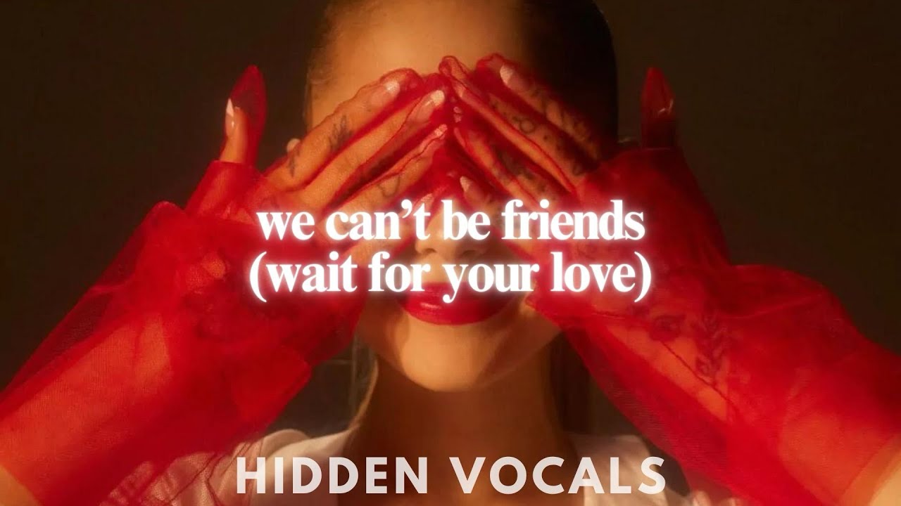 [Hidden Vocals] Ariana Grande - we can't be friends (wait for your love)