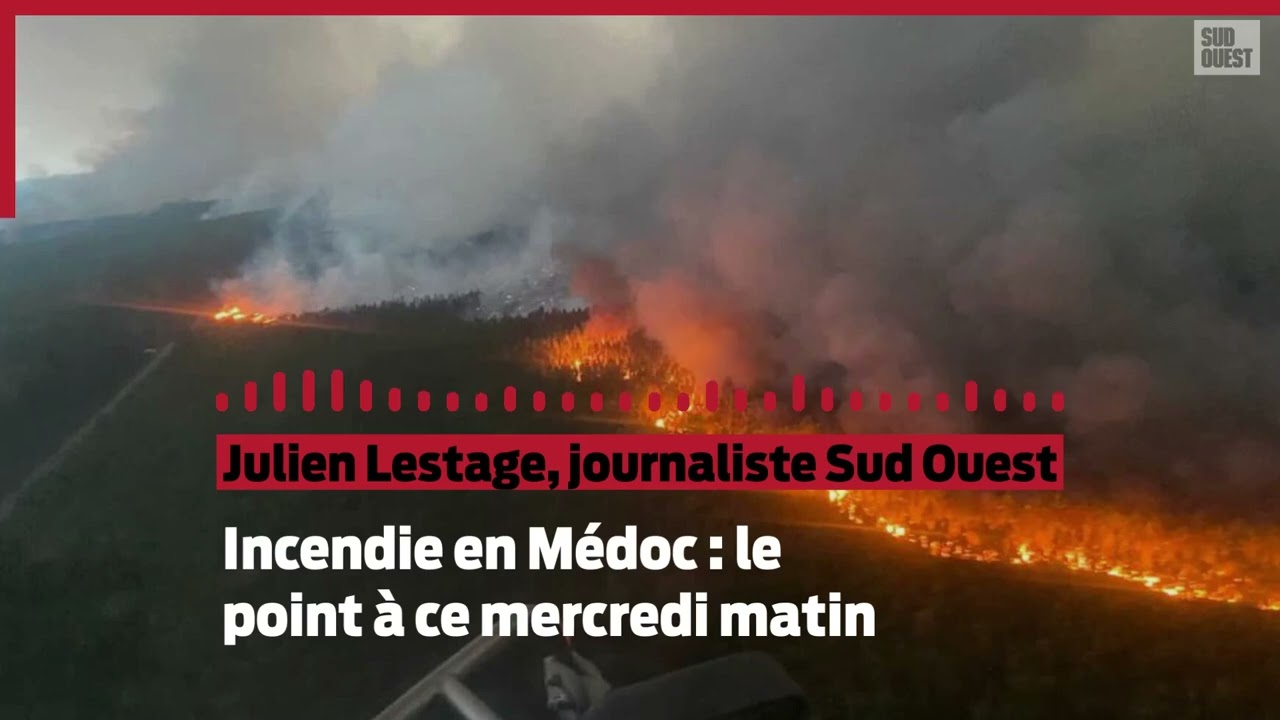 Incendie en Gironde : 3 500 hectares brûlés dans le Médoc, nuit compliquée à Sainte-Hélène