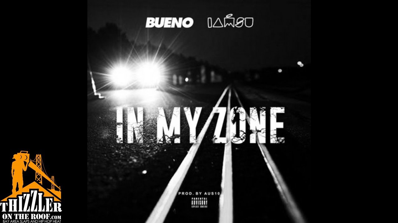 Bueno ft. Iamsu! - In My Zone [Prod. Aus10] [Thizzler.com]