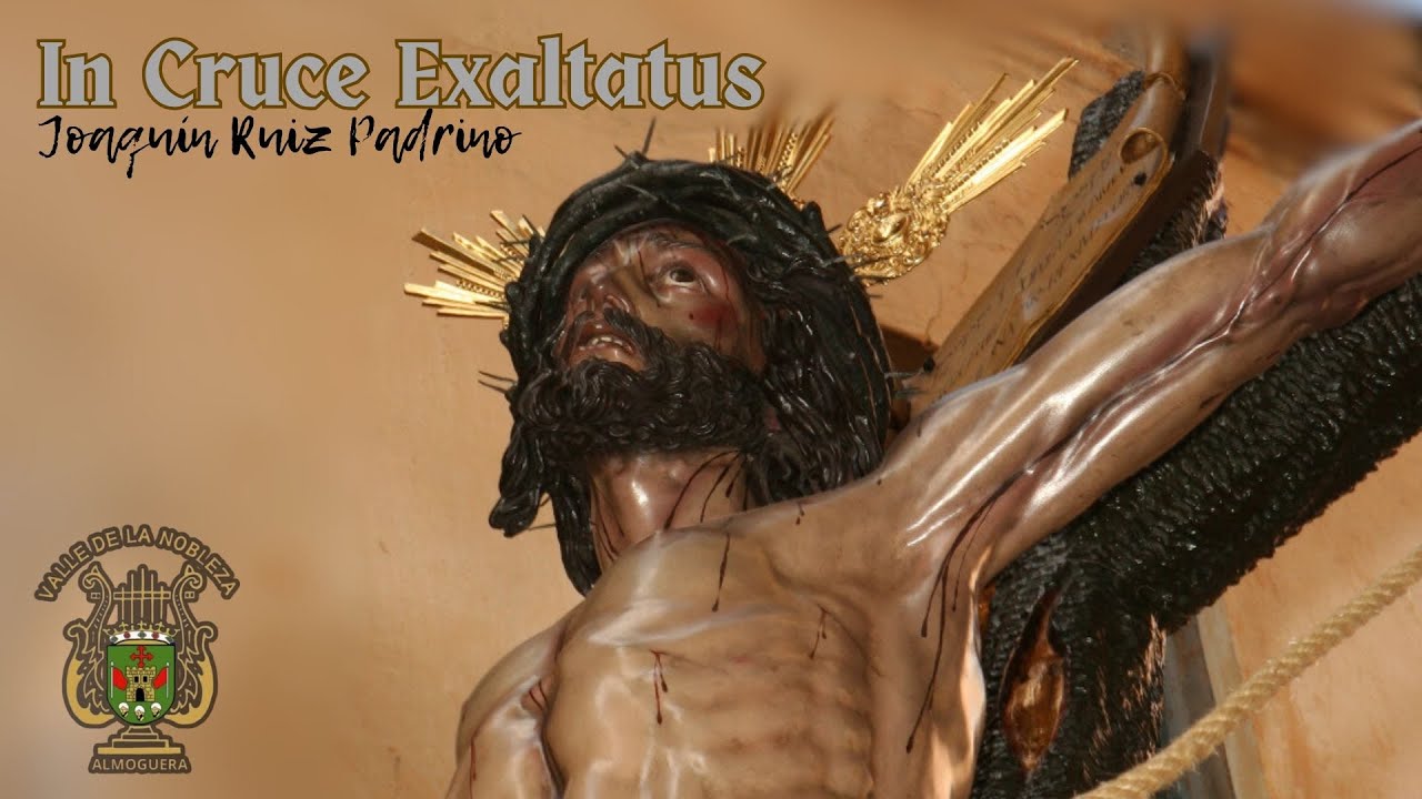 “In Cruce Exaltatus” de Joaquín Ruiz Padrino || BM “Valle de la Nobleza” de Almoguera (Gu)