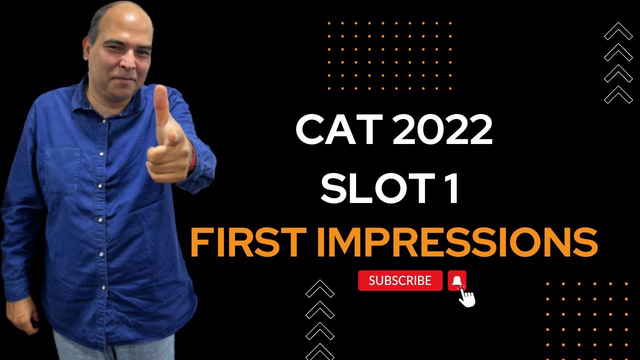 CAT 2022 | Slot 1 | First Impressions