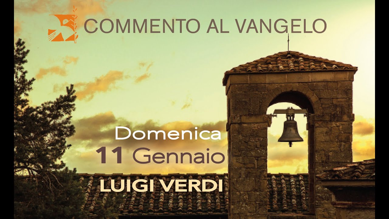 Domenica 11 gennaio, commento al vangelo di Luigi Verdi