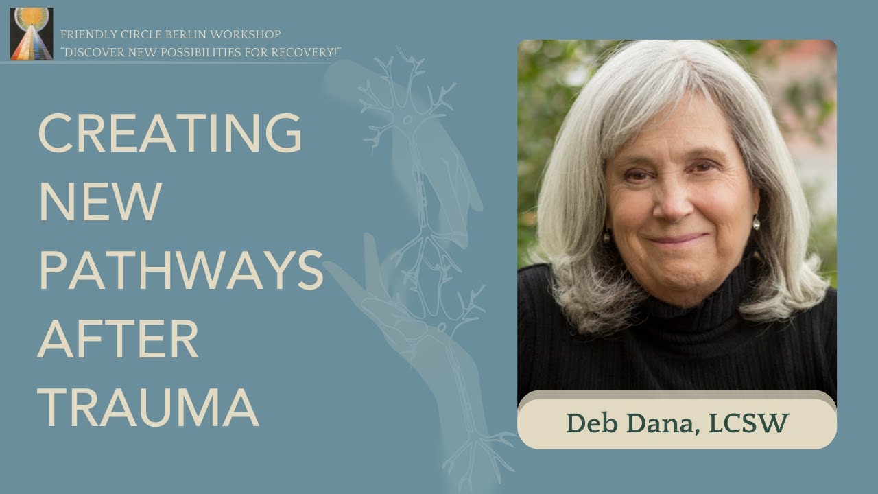 A Polyvagal Perspective on Overcoming Early Adversity⎜Deb Dana, LCSW