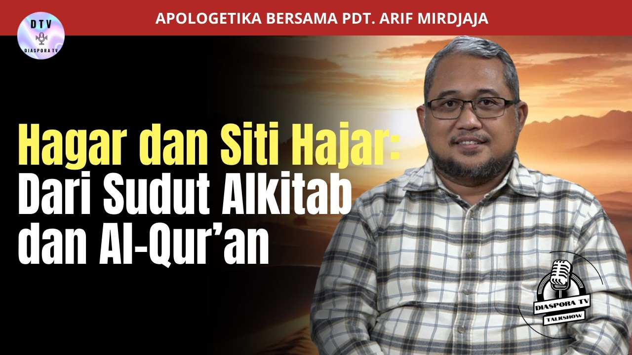 Hagar dan Siti Hajar Dari Sudut Alkitab dan Al-Qur’an | Pdt. Arif Mirdjaja | Diaspora TV