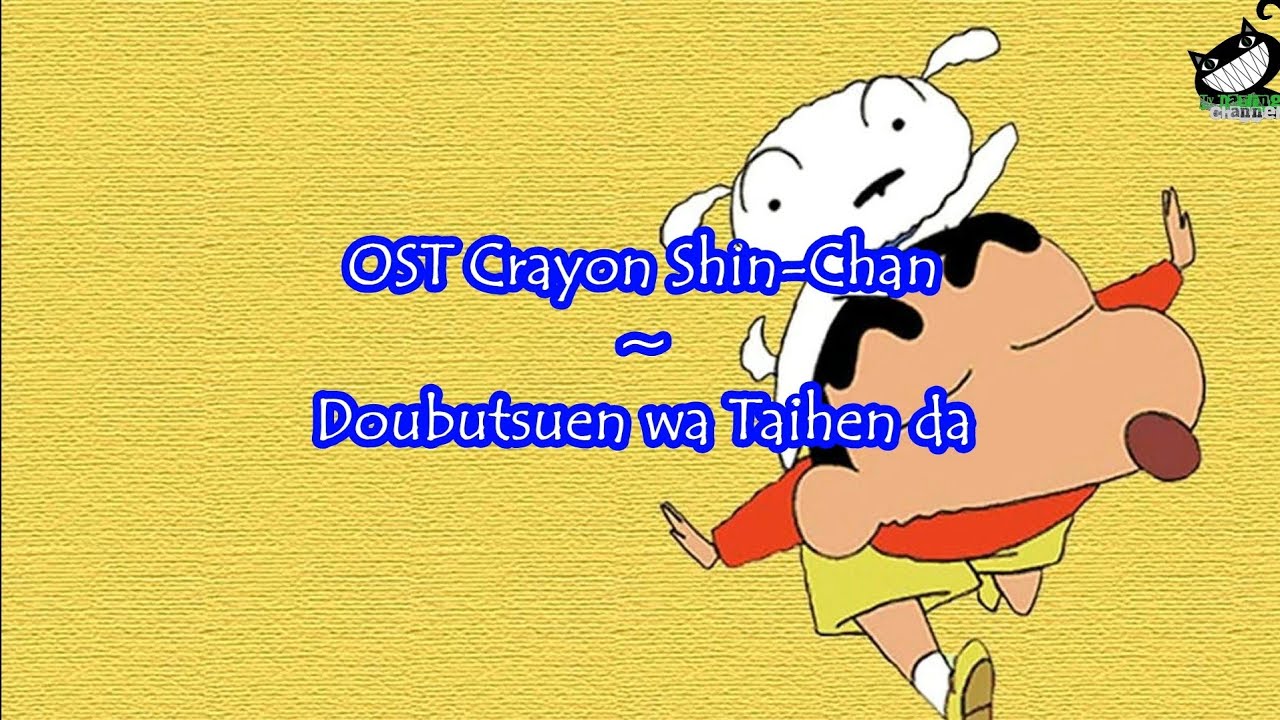 OST. Crayon Sinchan (full version) - Doubutsuen wa Taihen da