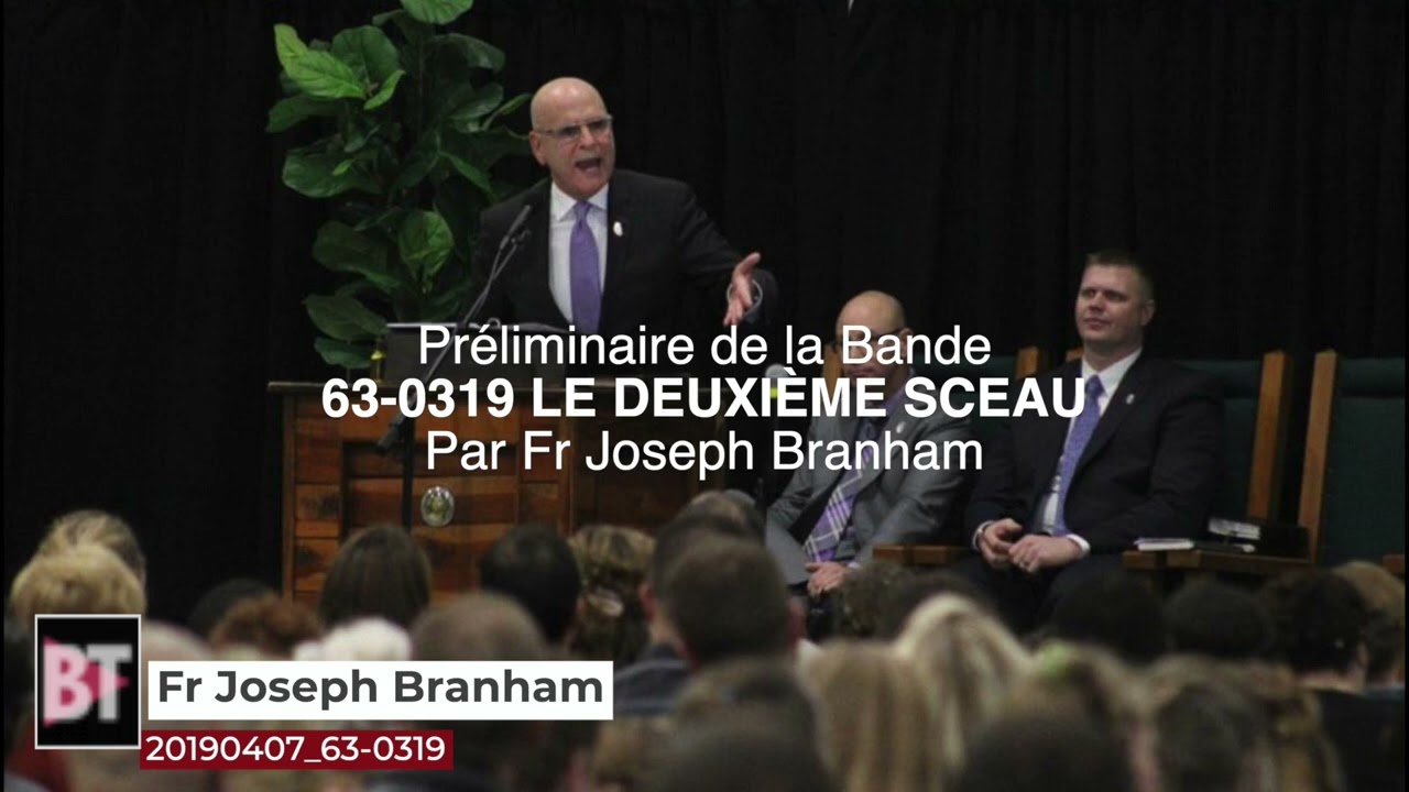 Préliminaire 2019 Fr Joseph Branham 63-0319 Le Deuxième Sceau