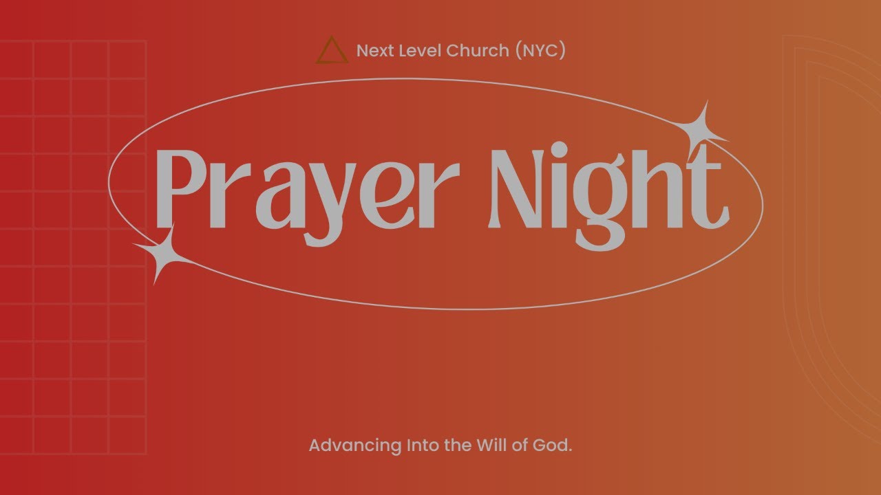 PRAYER NIGHT with Pastor Bryson G. Baylor & Next Level Church (NYC) [February 21, 2026]