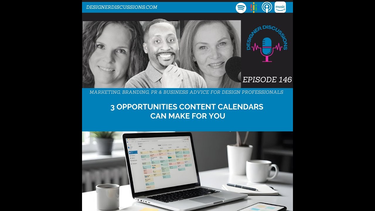 Designer Discussions | Episode 146 | 3 Opportunities Content Calendars Can Make for You
