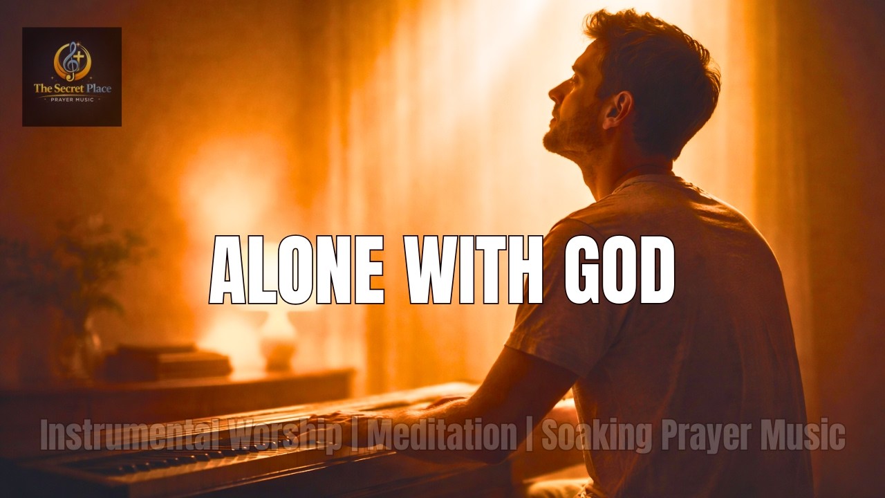 Alone With God | 1 Hour Instrumental Worship Music for Prayer