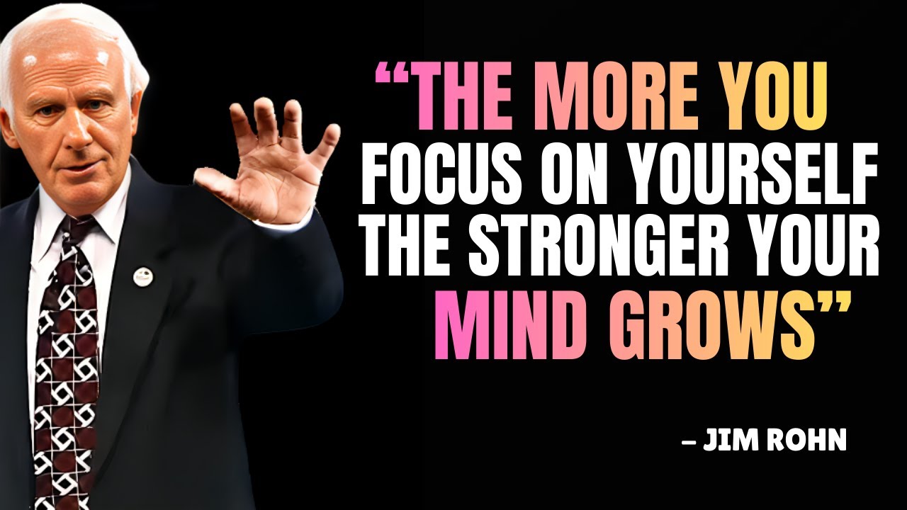 The More You Focus on Yourself, The Stronger Your Mind Grows - Jim Rohn Motivation