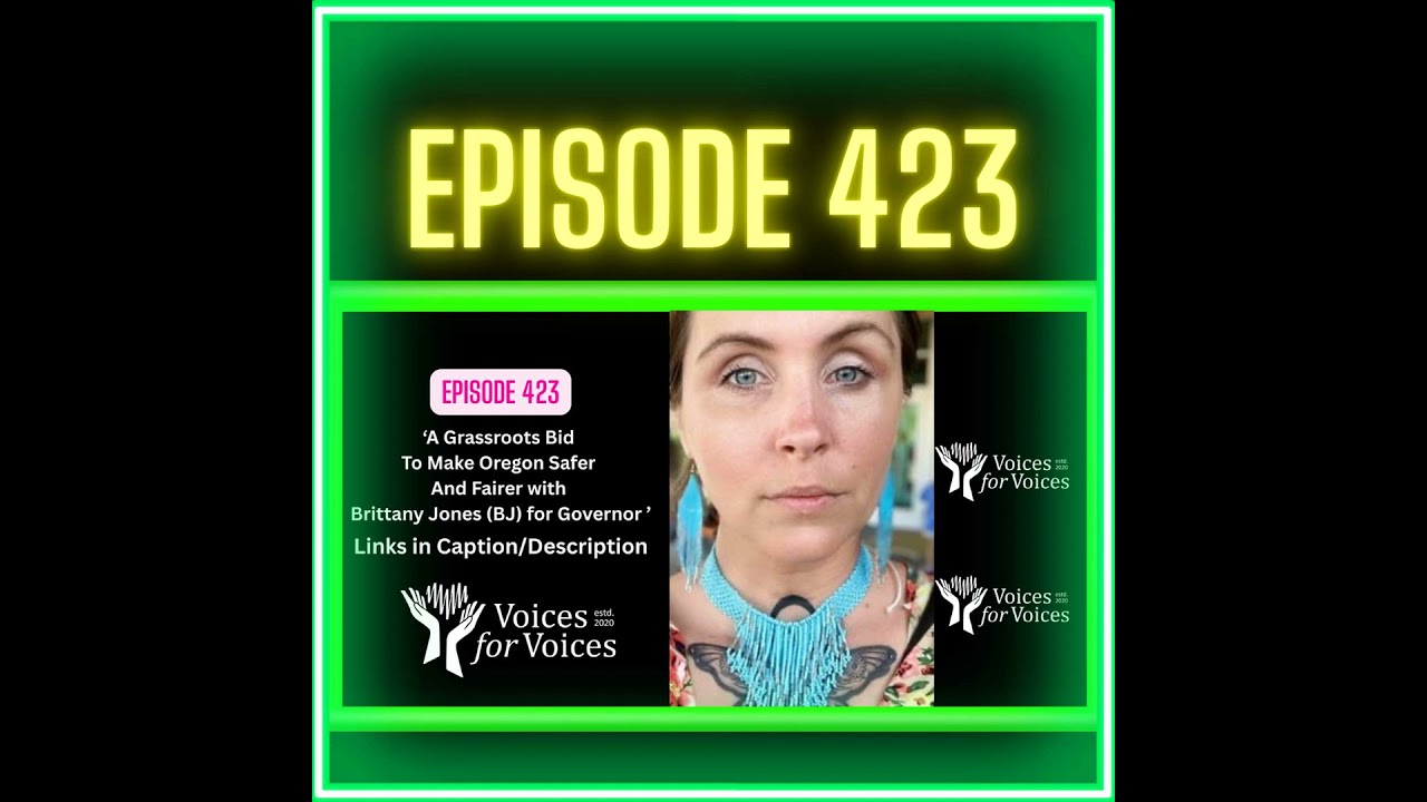 A Grassroots Bid To Make Oregon Safer And Fairer with Brittany Jones (BJ) for Governor | Episode 423