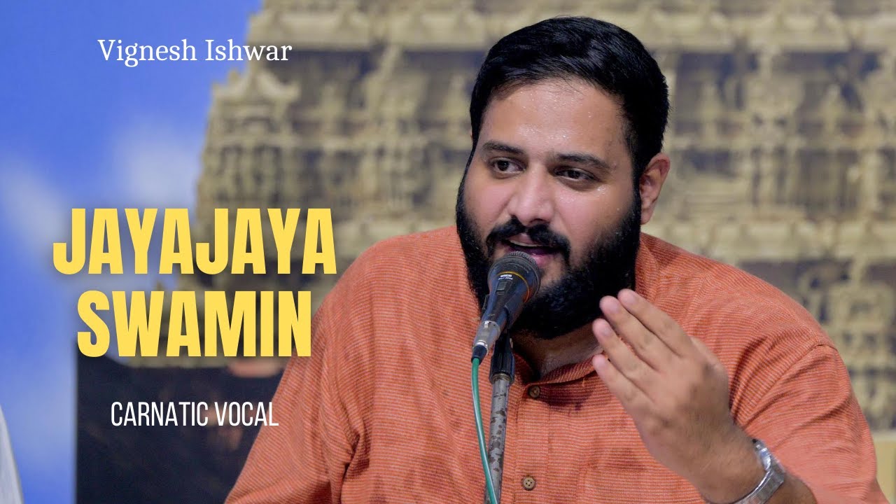 Jaya Jaya Swamin | Vignesh Ishwar | Narayana Theerthar | Carnatic Vocal