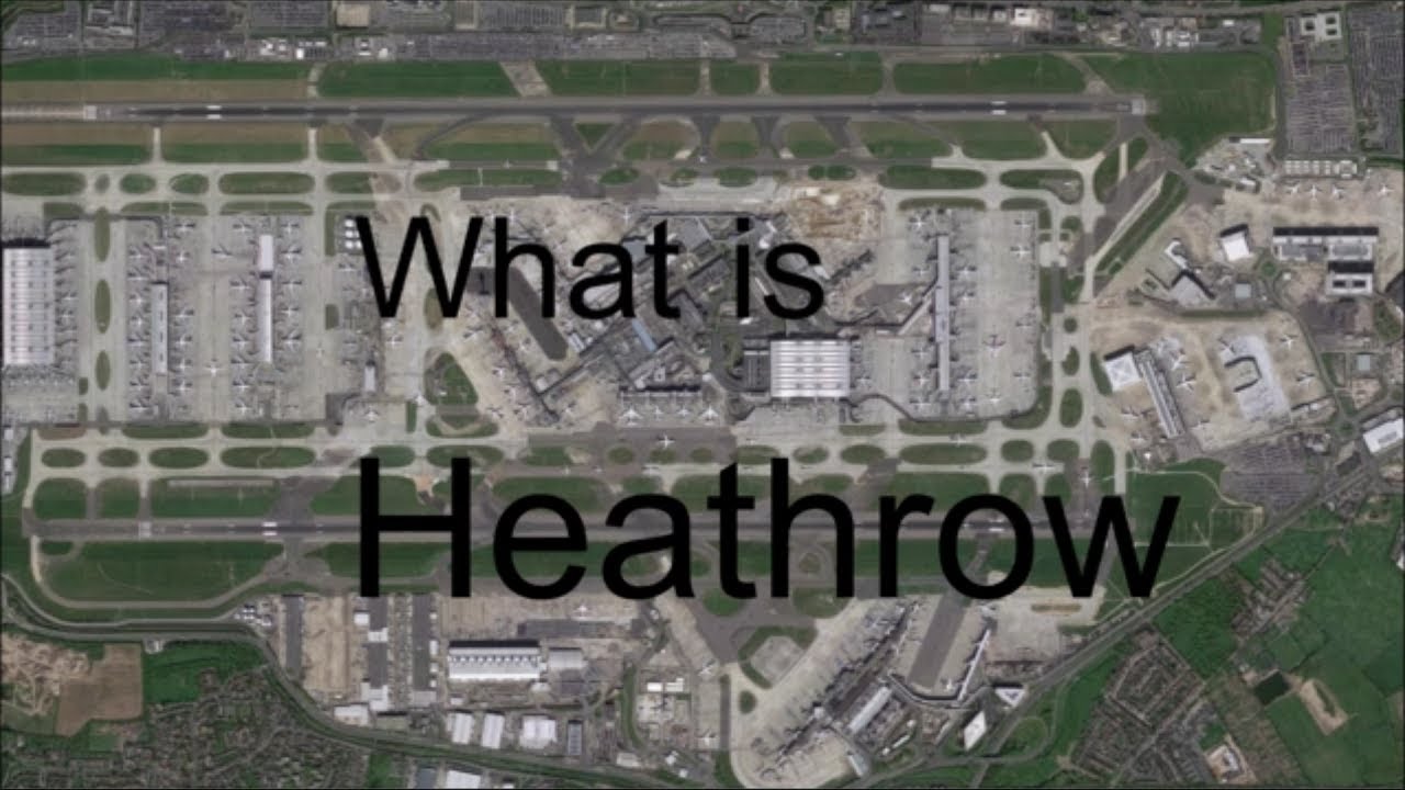 What is London Heathrow - Airports Explained