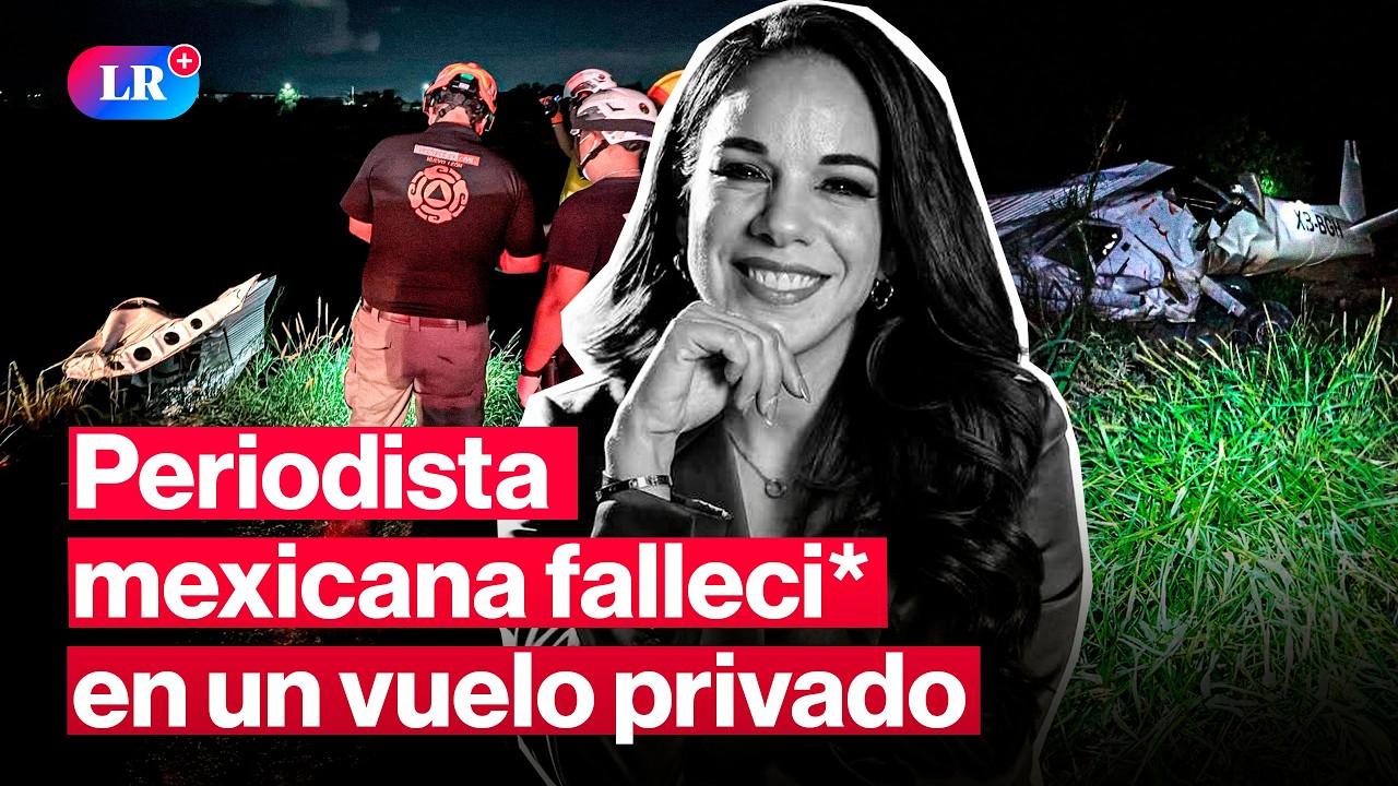 D&eacute;bora Estrella, periodista de M&eacute;xico, muere en accidente a&eacute;reo #LR