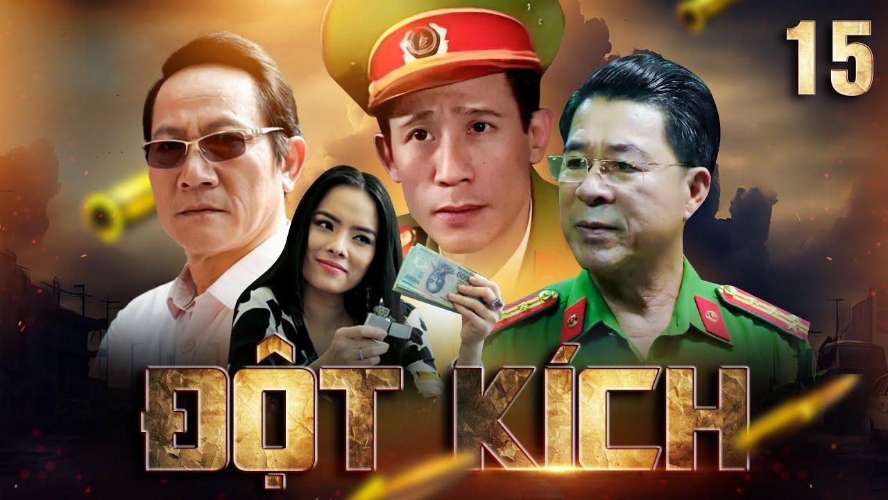 ĐỘT KÍCH - Tập 15 | Series Phim cảnh sát hình sự Việt Nam hay nhất | Phim cảnh sát hình sự VTV hay