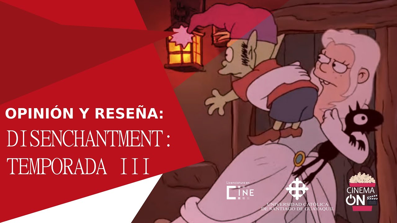 Disenchantment, irreverencia y ese final de tercera temporada