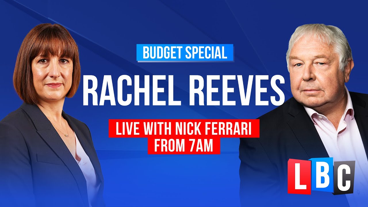 After the Budget: Chancellor Rachel Reeves joins Nick Ferrari