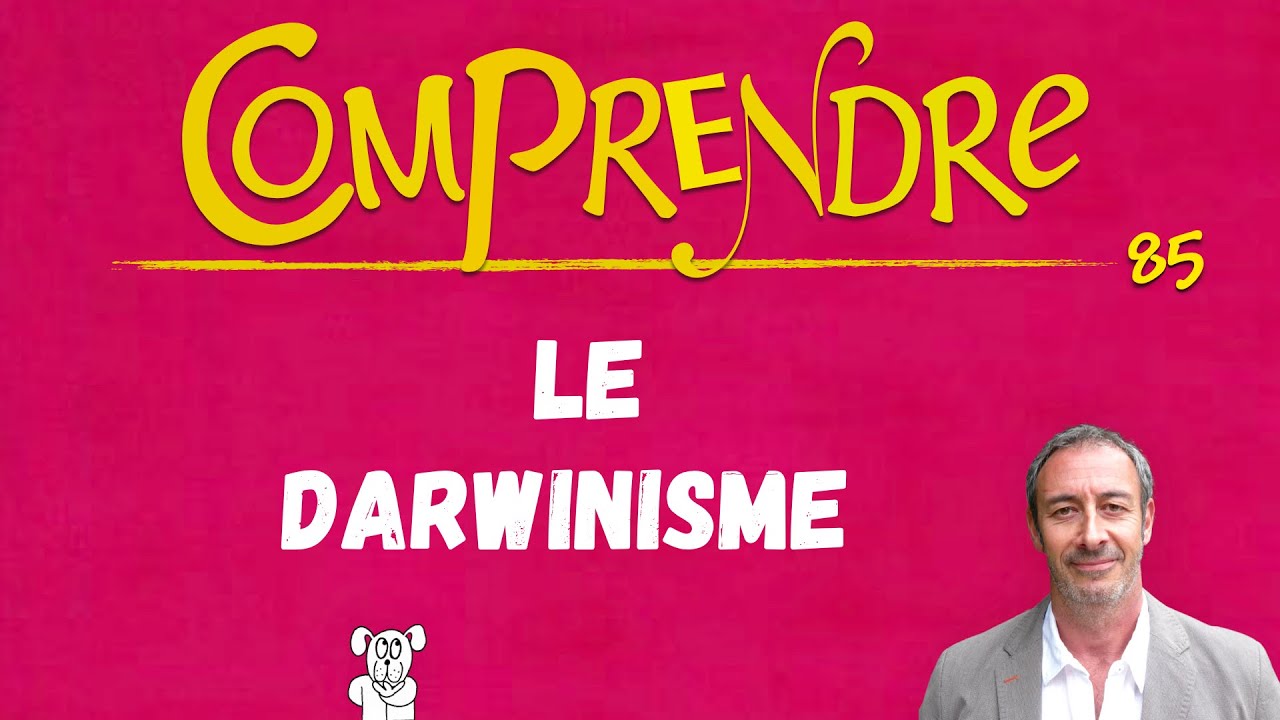 ClaP 85 — Le DARWINISME en 7 minutes !