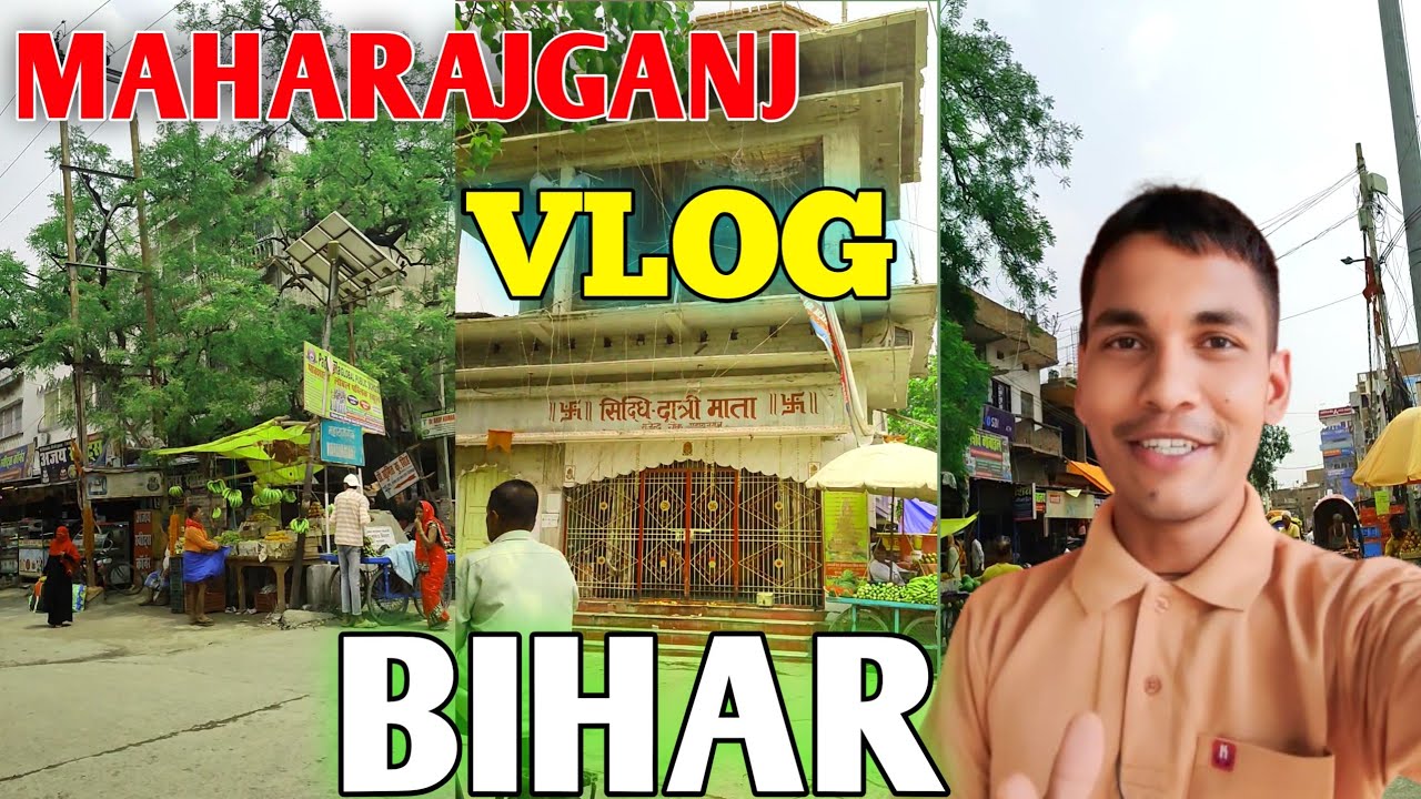 MAHARAJGANJ VLOG 😍 || Nearest City Maharajganj Bihar !! Maharajganj Siwan Bihar