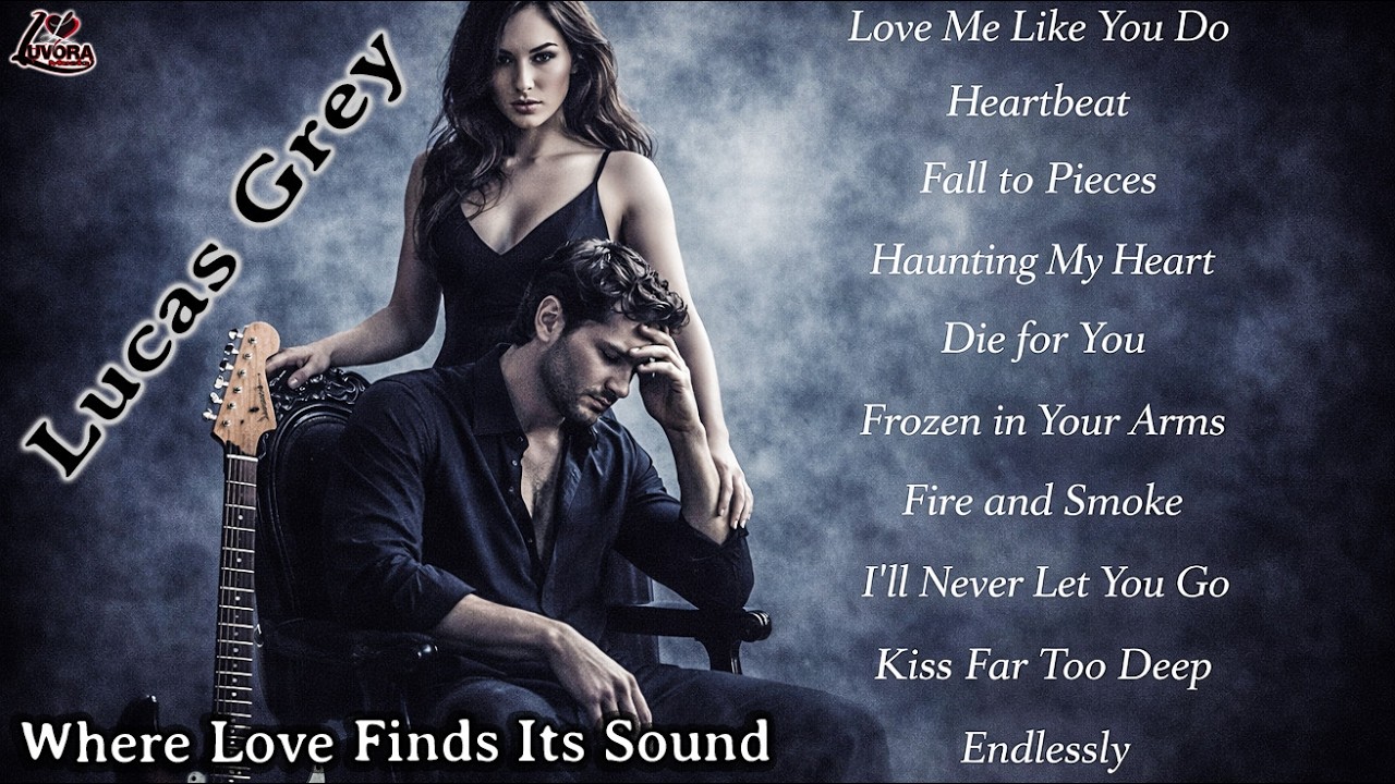 Lucas Grey &ndash; Album z wzruszającymi, romantycznymi piosenkami o miłości &ndash; Deep Passion Ballads | S...