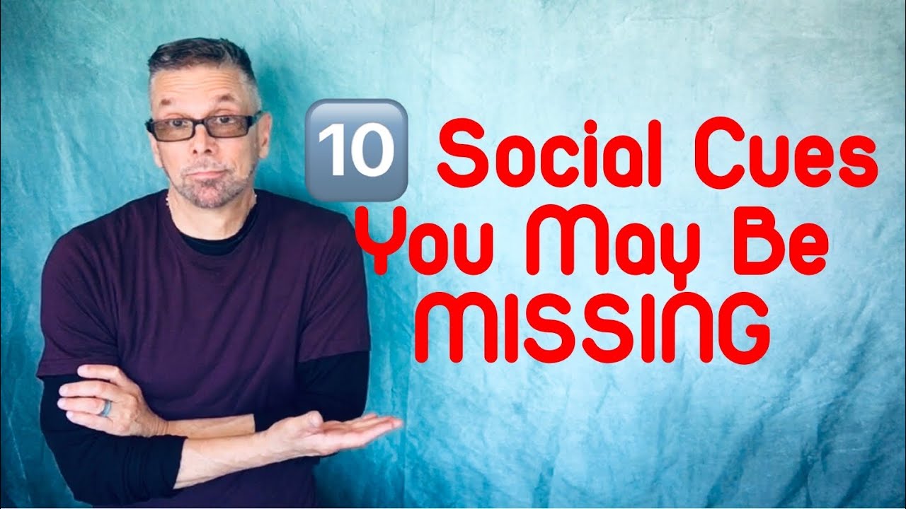 *10* SOCIAL CUES [You May Be Missing] 