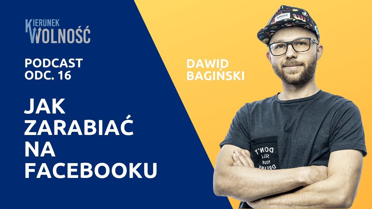 Jak zarabiać na Facebooku - Dawid Bagiński - Podcast KW #016