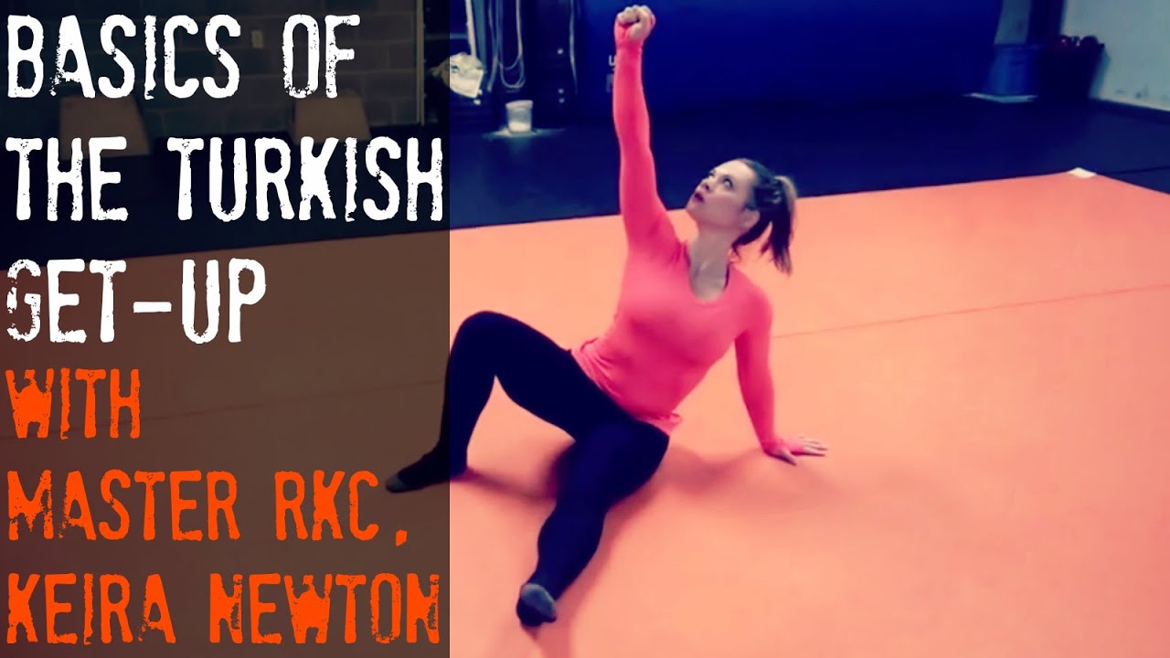 Basics of the Turkish Get-Up with Master RKC, Keira Newton