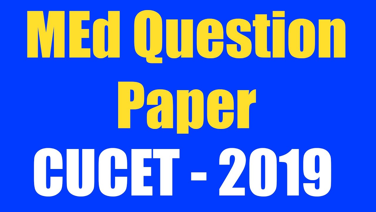 MEd Question Paper CUCET 2019 | CUCET Question Paper | सीयूसीटी एमएड का प्रश्न पत्र