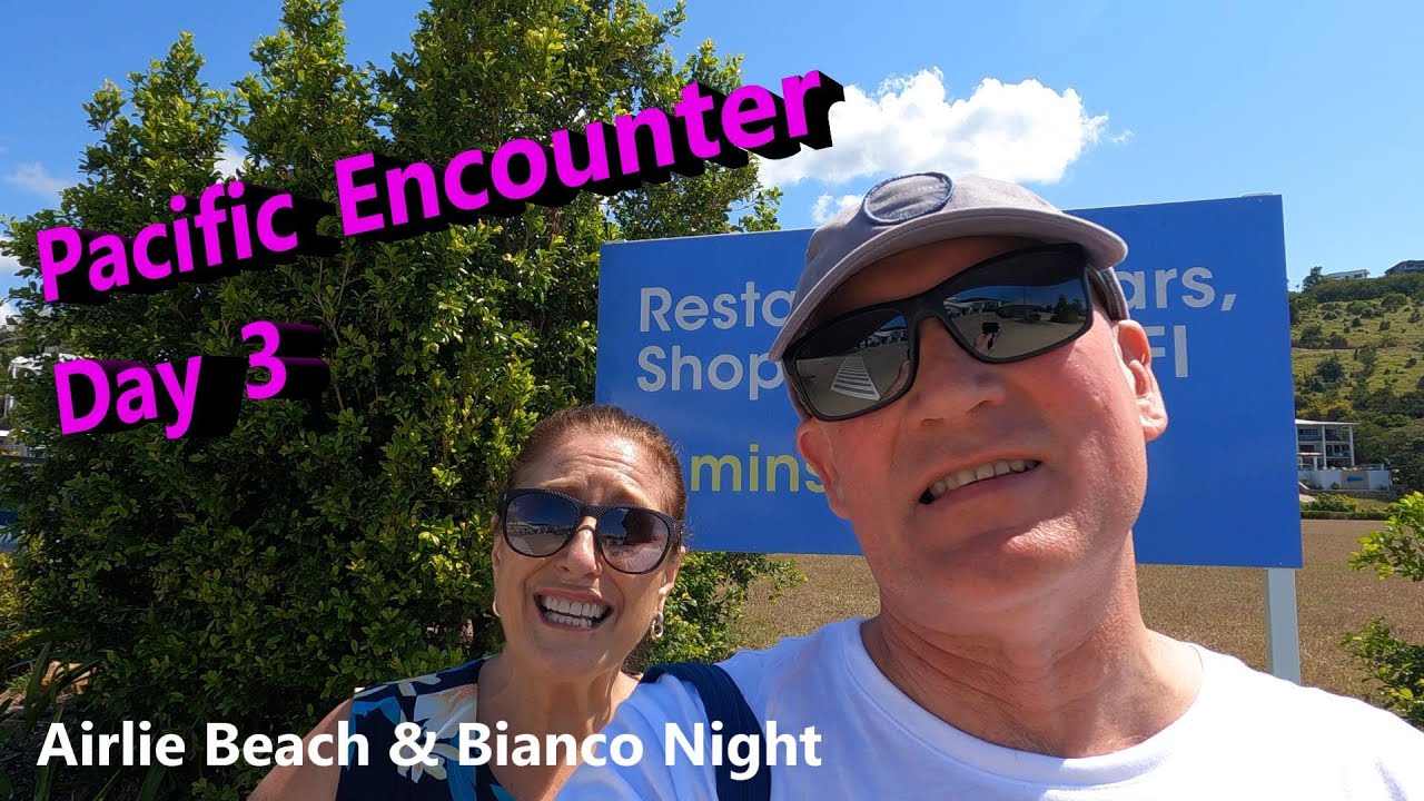 Pacific Encounter Day 3 Airlie Beach - Diary of our North Queensland Cruise on P&O Pacific Encounter