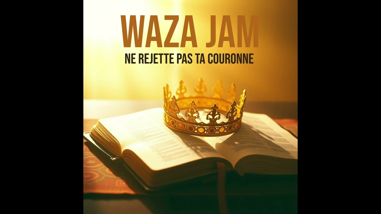 WAZA JAM - Ne rejette pas ta couronne
