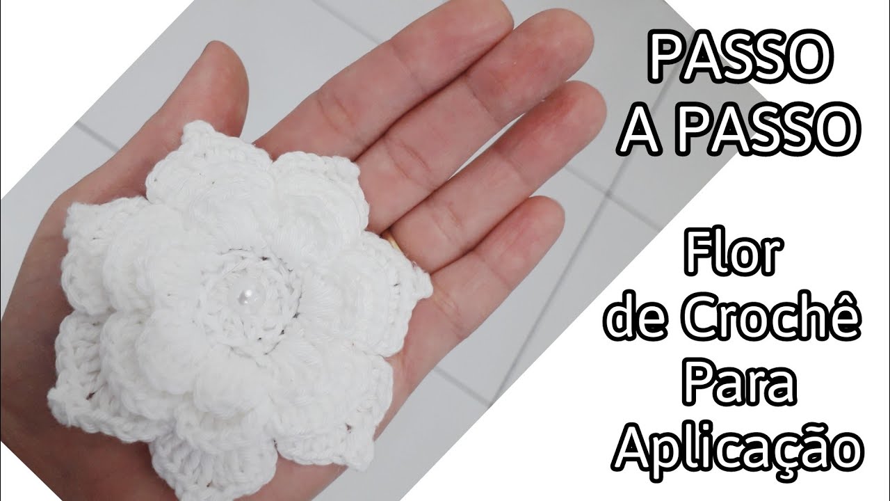 PASSO A PASSO - Flor de Crochê para Aplicação