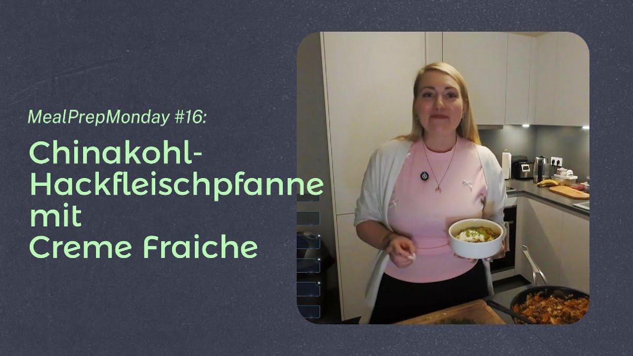 MealPrepMonday #16: Chinakohl-Hackfleisch-Pfanne mit Creme Fraiche 🥬🍖