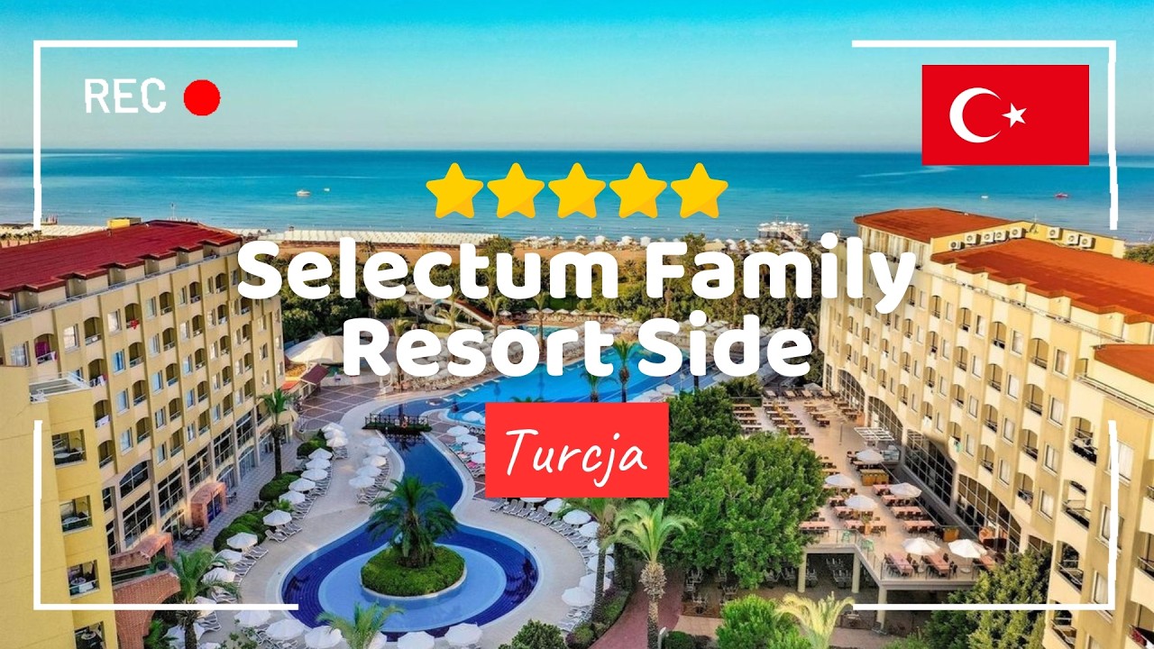 HOTEL SELECTUM FAMILY RESORT SIDE 5⭐ PRZEWODNIK, PLAŻA 🇹🇷🛎 WAKACJE ALL INCLUSIVE RIWIERA TURECKA